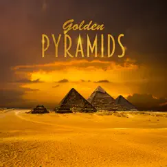 Golden Pyramids - Cairo Secrets, Middle Eastern Magic, Ancient Rituals, Egyptian Ceremony by Egyptian Meditation Temple album reviews, ratings, credits