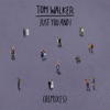 Just You and I by Tom Walker iTunes Track 6