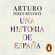 Arturo Pérez-Reverte - Una historia de España