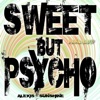 Sweet But Psycho (Original Remix EP), 2019