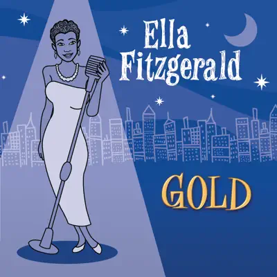 Ella Fitzgerald: Gold - Ella Fitzgerald