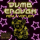 Dumb Enough (feat. Yoflem) artwork