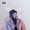 I Never See - Single