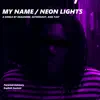 My Name / Neon Lights - Single album lyrics, reviews, download