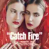Catch Fire - EP album lyrics, reviews, download
