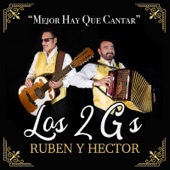 Los 2G's Ruben Y Hector - Con Que Me Pagas