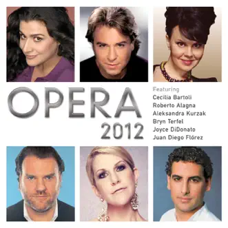 Opera 2012 by Cecilia Bartoli, Roberto Alagna, Aleksandra Kurzak, Bryn Terfel, Joyce DiDonato & Juan Diego Flórez album reviews, ratings, credits