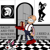 ..I Need a Doctor... (feat. PATH) - EP - Sally and the Monkeys