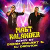 Mast Kalandar (Remix) - Single album lyrics, reviews, download