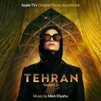 Mark Eliyahu - Tehran (Apple TV+ Original Series Soundtrack) artwork