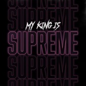 My King Is Supreme artwork
