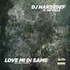 Love Mi Di Same (feat. Da'Ville) - Single album lyrics, reviews, download