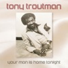 Your Man is Home Tonight, 1982