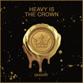 Heavy Is The Crown artwork