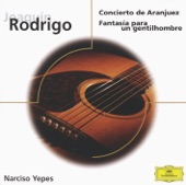 Narciso Yepes - Rodrigo: Fantasía para un gentilhombre For Guitar And Small Orchestra - 1. Villano y Ricercare (Adagietto - Andante moderato)