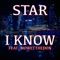 I Know (feat. MoWetTheDon) - Star lyrics