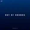 Out of Bounds song lyrics