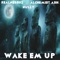 Wake Em Up (feat. Alchemist Ash & Nully) - Realness112 lyrics