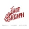 Last Breath (feat. Ty Burhoe & Kai Eckhardt) - Toby Hack lyrics