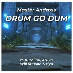 DRUM GO DUM (feat. Aruvn, Hyu, Kuraiinu & Will Stetson) - Single by Master Andross album reviews, ratings, credits