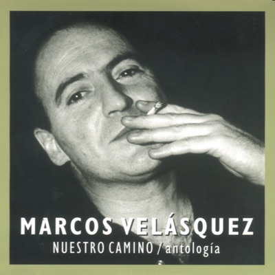 Nuestro Camino / Antología - Marcos Velásquez
