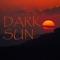 Dark Sun - David Nealon lyrics