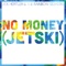 No Money (Jetski) - Joe Hertler & the Rainbow Seekers lyrics