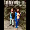 God Made You Different (feat. Genine LaTrice Perez) - Single album lyrics, reviews, download