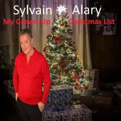 My Grown up Christmas List - Single by Sylvain Alary album reviews, ratings, credits
