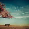 Oh My Goodness (feat. Venia) - Single album lyrics, reviews, download