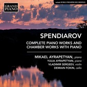 Spendiarov: Complete Piano Works & Chamber Works with Piano artwork