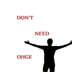 Don't Need - Single by Ohge album reviews, ratings, credits