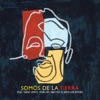 Somos De La Tierra Feat. Serge Lopez, Jean-Luc Amestoy & Ghislain Rivera - Single
