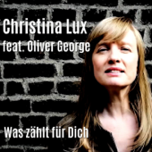 Was zählt für Dich (feat. Oliver George) - Christina Lux