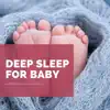 Deep Sleep for Baby: Calm Music for Newborn album lyrics, reviews, download