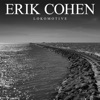Erik Cohen - Lokomotive (Single Edit)