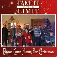 Take It To The Limit - Please Come Home for Christmas (feat. Simon Casey, Johnny Brady & Nigel Connell) artwork