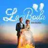 La Boda - Single album lyrics, reviews, download