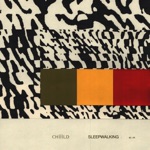 Chiiild - Sleepwalking