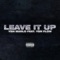 Leave It Up (feat. YSN Flow) - YSN Marlo lyrics