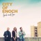 Zion - City Of Enoch lyrics