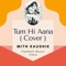 Tum Hi Aana (Cover Version) artwork