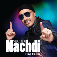 Sukhbir - Nachdi (feat. Arjun) - Single artwork