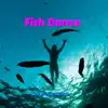 Stream & download Fish Dance - Single