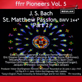 Ffrr Pioneers, Vol. 5: J. S. Bach - St. Matthew Passion, BWV 244, Pt. 2 by Reginald Jacques, Kathleen Ferrier & The Bach Choir album reviews, ratings, credits