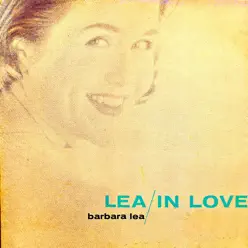 Lea in Love (Remastered) - Barbara Lea Lea in Love (Remastered) - Barbara Lea