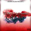 Stream & download Crazy (feat. Rylo Rodriguez) - Single