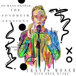 So Many People: The Sondheim Sessions - EP by Travis Moser & Drew Wutke album reviews, ratings, credits