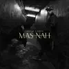 Mas Nah - Single album lyrics, reviews, download