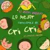 El Ratón Vaquero: Lo Mejor Canciones de Cri Cri, El Grillito Cantor, Para Niños album lyrics, reviews, download